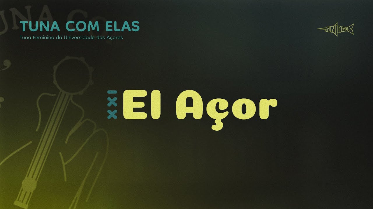 XXI EL AÇOR - Tuna Com Elas