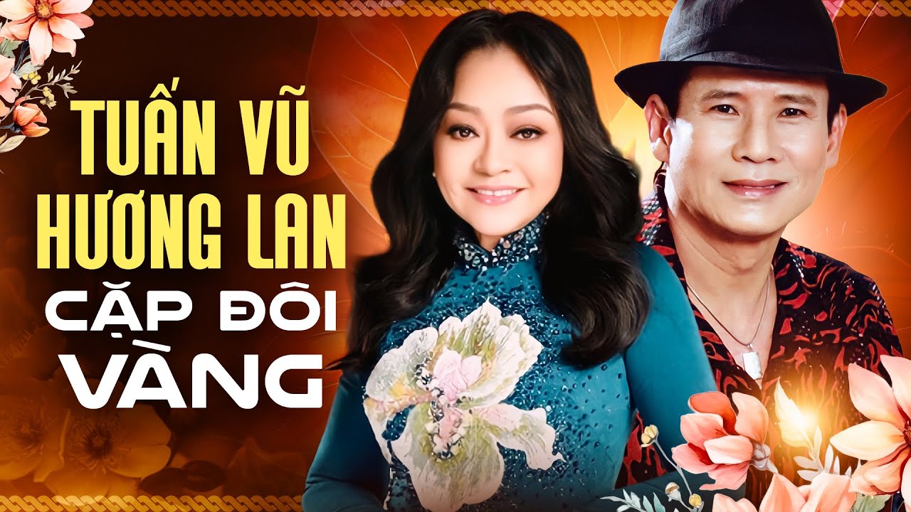 CẶP ĐÔI VÀNG TUẤN VŨ - HƯƠNG LAN | Đừng Nói Xa Nhau & Kiếp Cầm Ca - Nhạc Vàng Hải Ngoại Hay Nhất