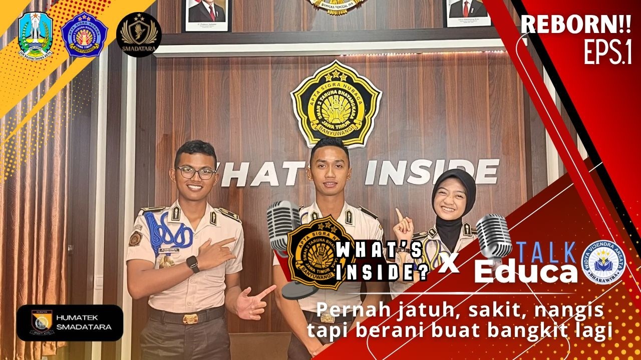 Pernah jatuh, sakit, nangis, tapi berani buat bangkit lagi! What's Inside x EducaTalk | EPS.1