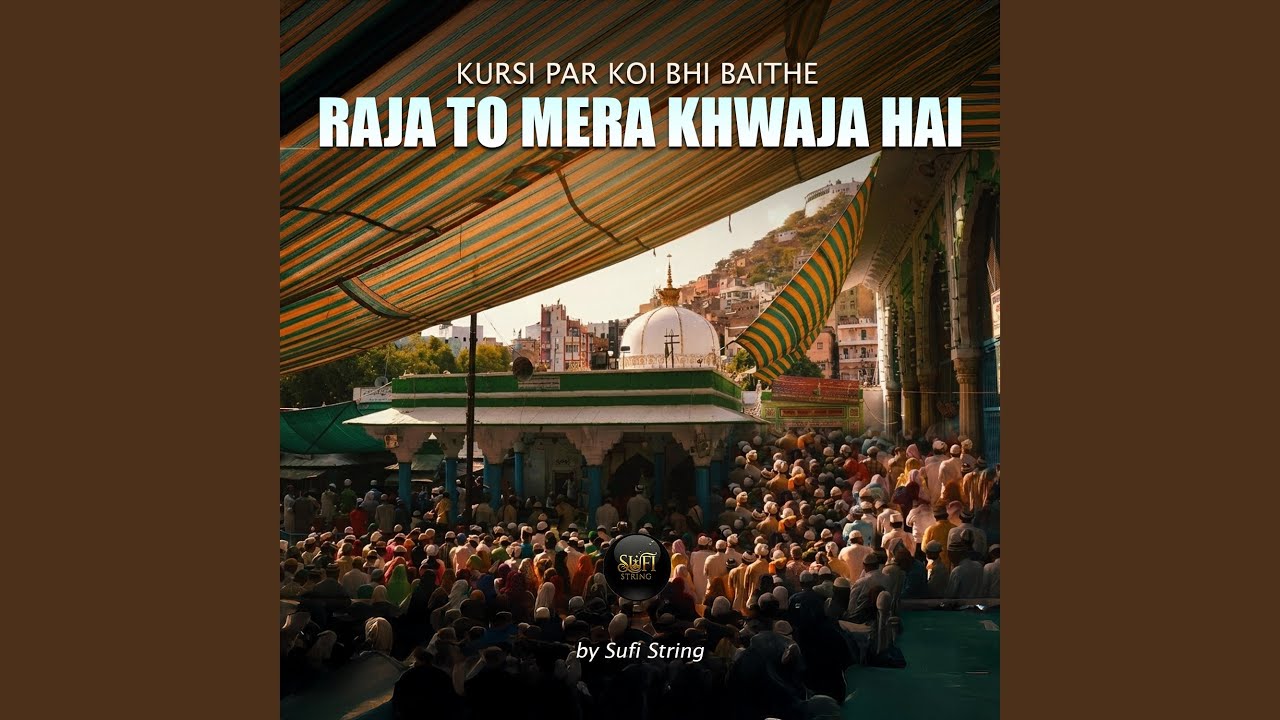 Kursi Par Koi Bhi Baithe Raja To Mera Khwaja Hai