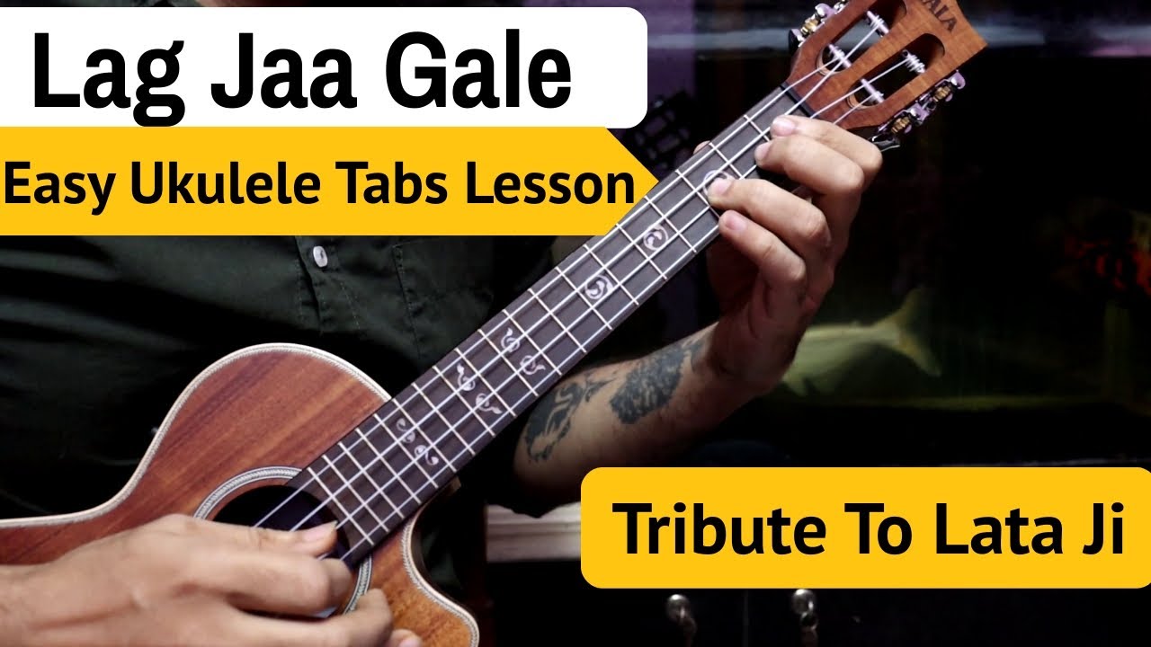 Lag Jaa Gale - Tribute To Lata Mangeshkar Ji | Easy Ukulele Tabs Lesson