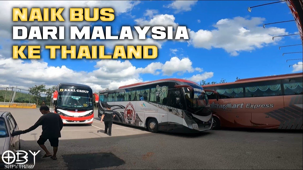 NAIK BUS DARI TERMINAL BERSEPADU MALAYSIA KE TAILAND HATYAI