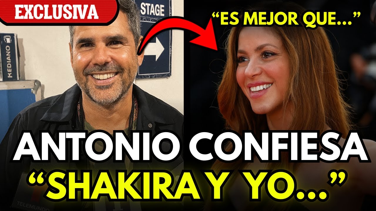 💥ANTONIO DE LA RUA CONFIRMA QUE VUELVE A SER FELIZ CON SHAKIRA