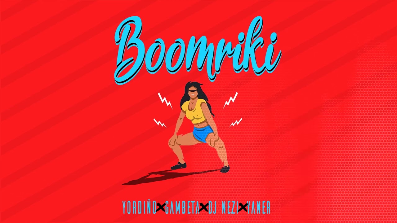 Boomriki - Dj Nezi Ft Yordi&ntilde;o, Gambeta, Yaner