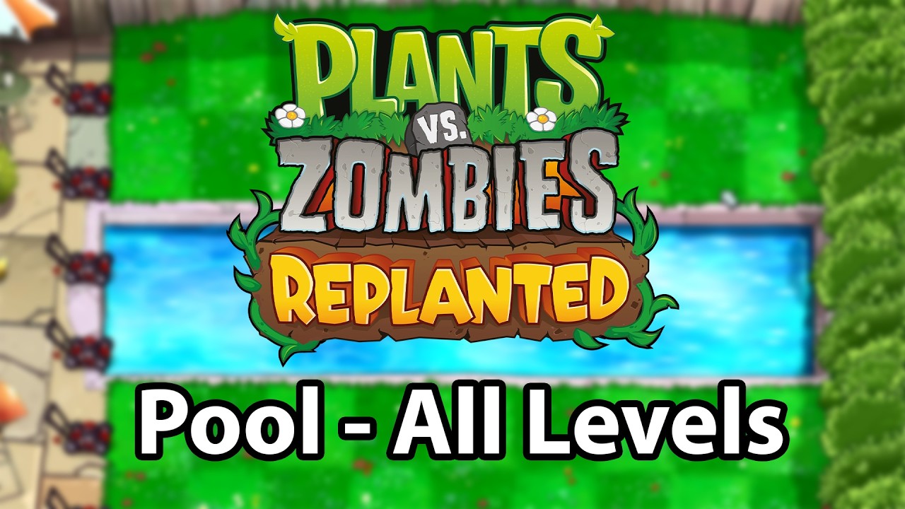 Plants Vs Zombies: Replanted | Pool - All Levels