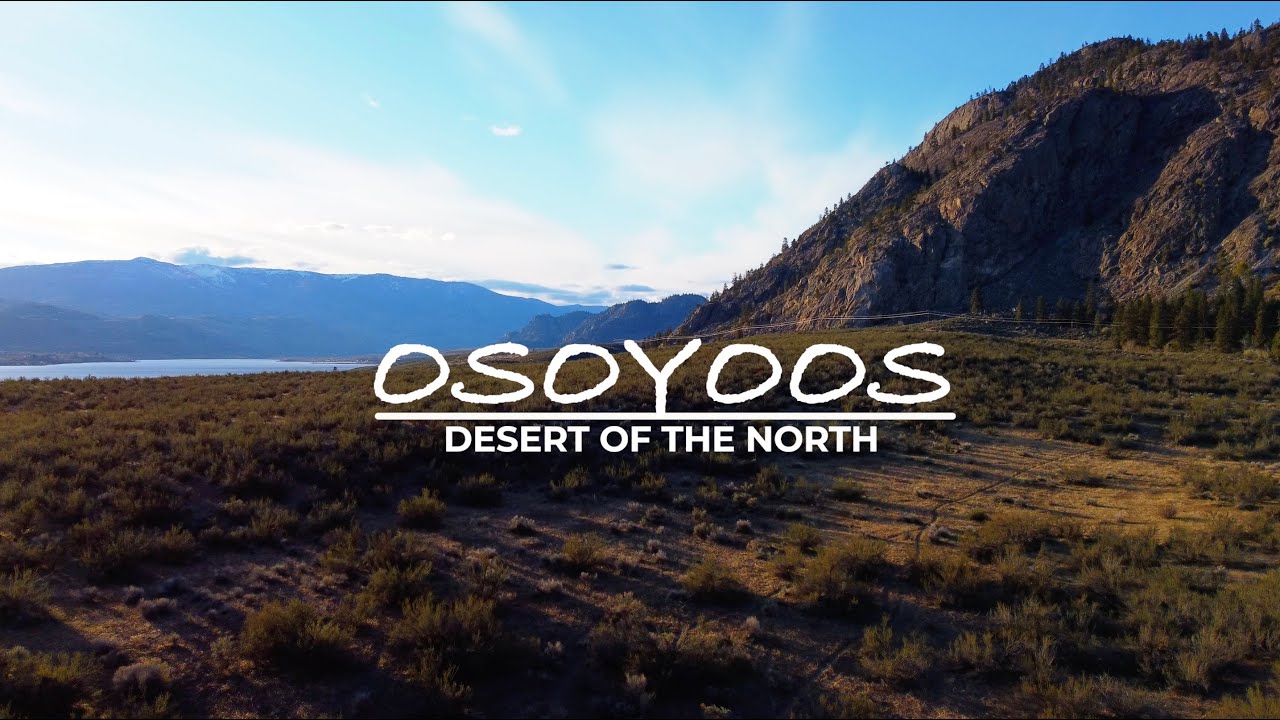 Osoyoos | Desert of the North | 4K