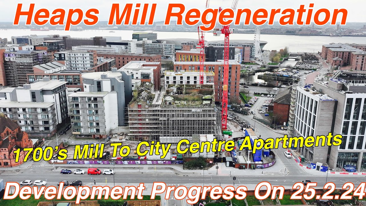 Heaps Mill development project, Liverpool (25.2.24) - Episode 3