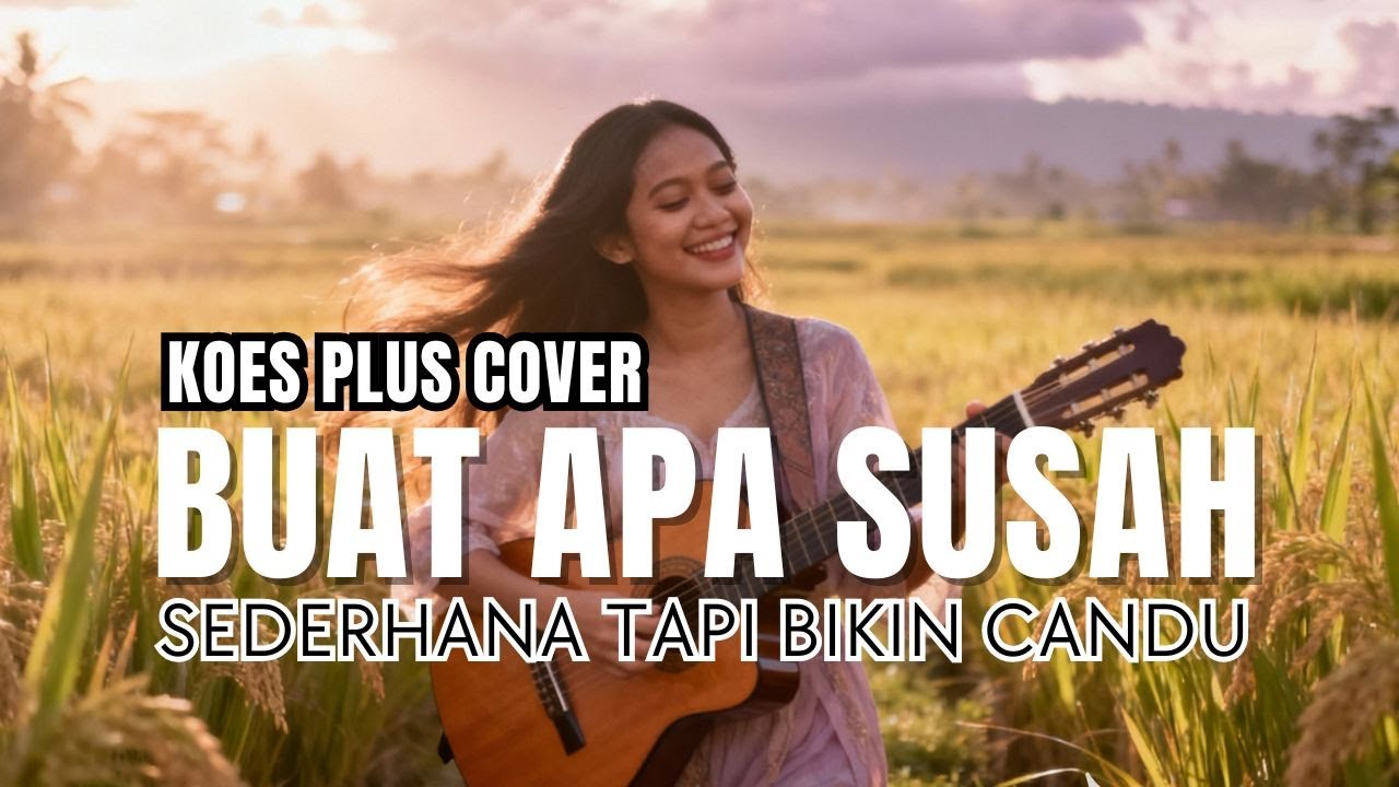 Buat Apa Susah - Koes Plus | Cover Akustik yang Bikin Candu!