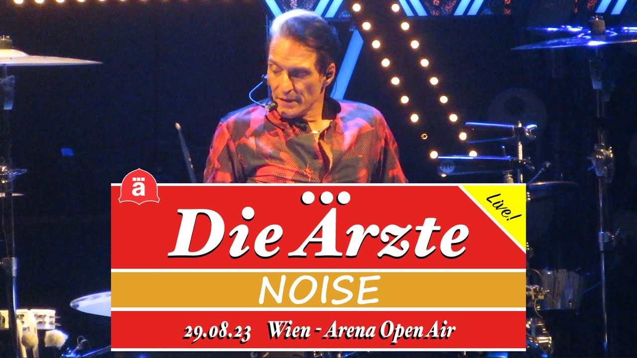 Die Ärzte - Noise (live @ Vienna 29.08.2023)