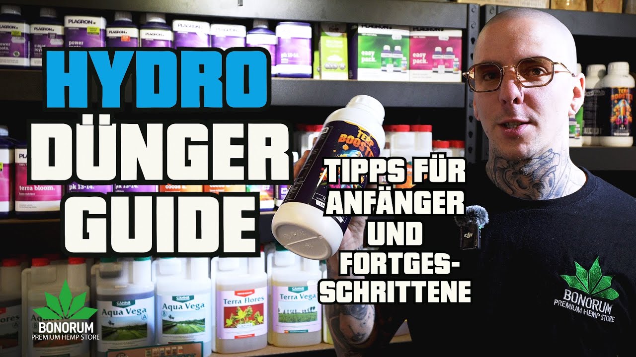 🌱 Hydro D&uuml;nger Guide: N&auml;hrstoffe & No-Gos f&uuml;r Anf&auml;nger & Fortgeschrittene! Mineralisch, Organisch?