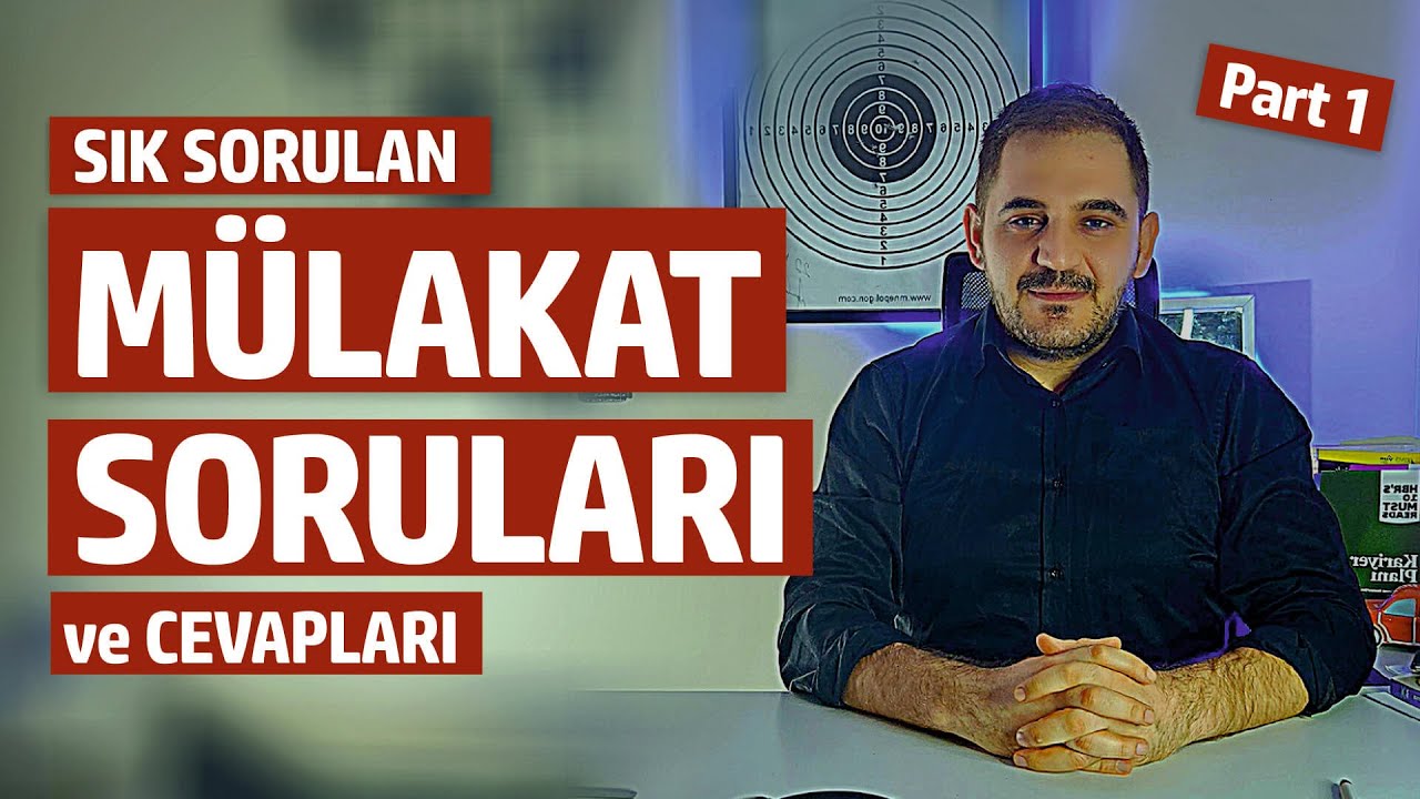 Sık Sorulan Mülakat Soruları ve Cevapları | Bölüm 1