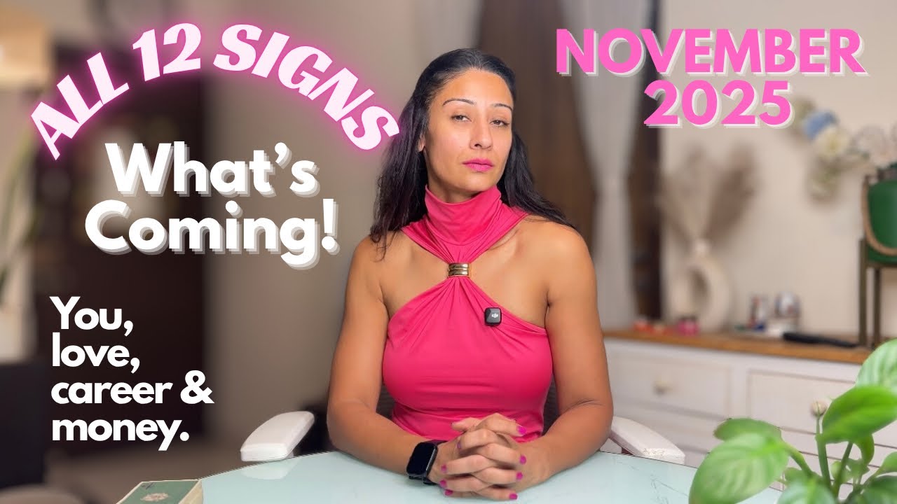 ALL 12 SIGNS - WHATS COMING IN HOT💥NOVEMBER 2025| MONTHLY TAROT READING