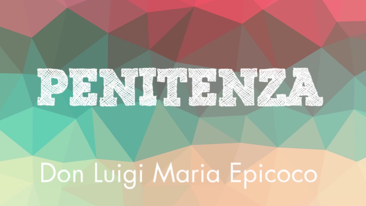 Don Luigi Maria Epicoco - Penitenza