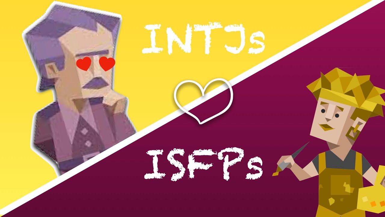 INTJs love ISFPs: Relationship and Friendship Compatibility