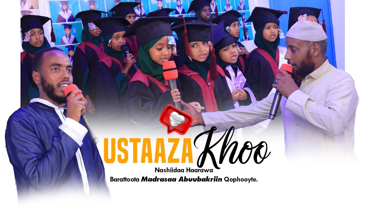 Nashiidaa Haarawa | Ustaaza Khoo | Barattoota Madrasaa Abuubakriitin Qophooyte