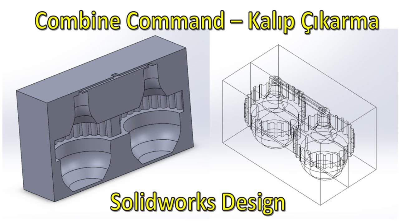Solidworks - Combine Command, Kalıp Olışturma Komutu