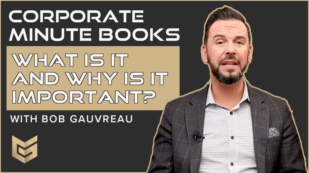 Corporate Minutes Book: What is it and why is it important?