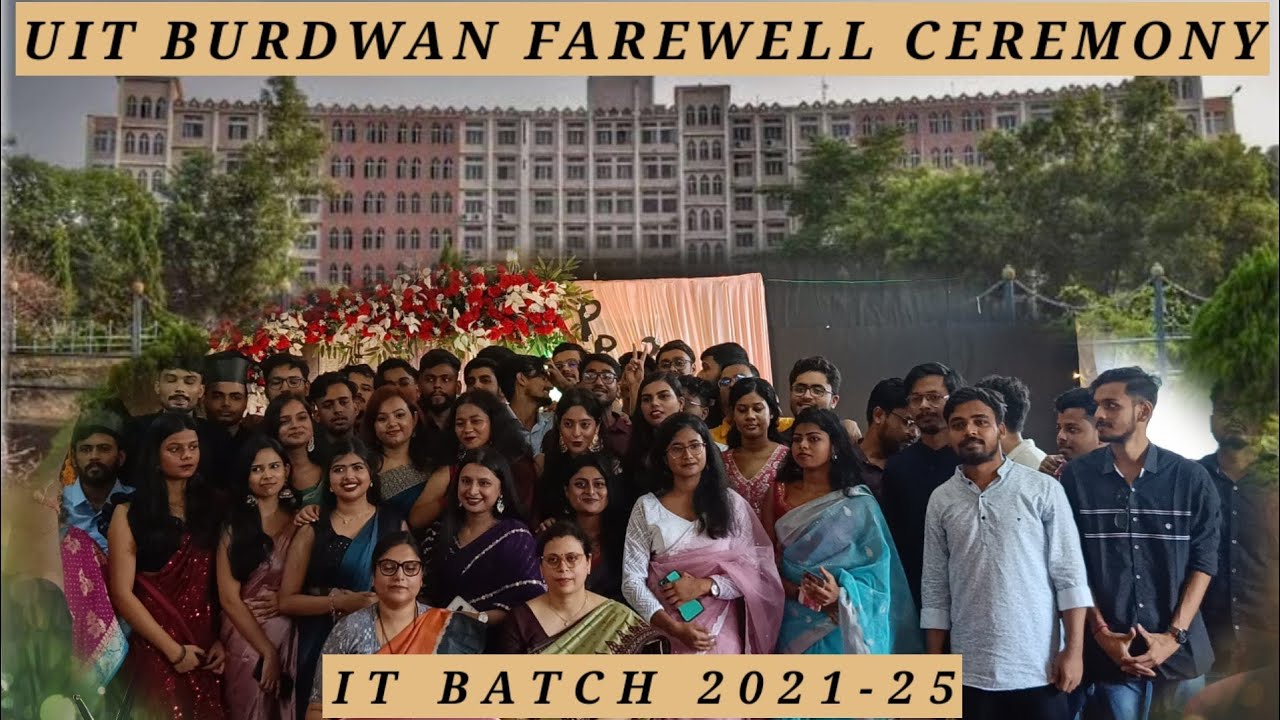 University Institute Of Technology || UIT, Burdwan Farewell Ceremony || IT Batch 2021-25 ||