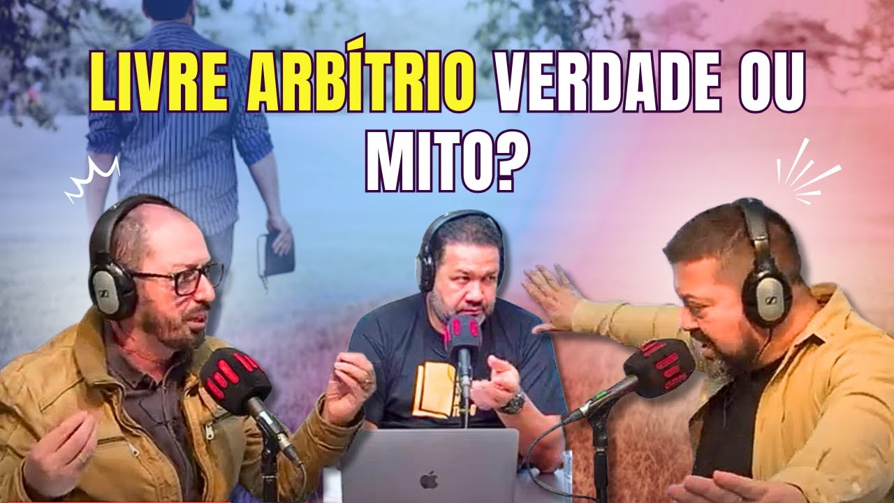 LIVRE ARBÍTRIO, VERDADE OU MITO?