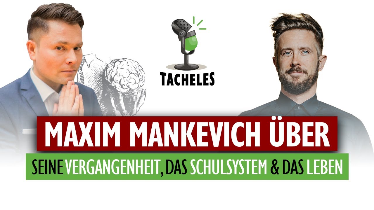 MAXIM MANKEVICH &uuml;ber Vergangenheit, Schulsystem und Leben | Tacheles Interview