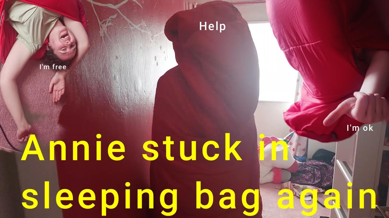 Annie gets stuck in sleeping bag... Again -This time there are two #Annielife