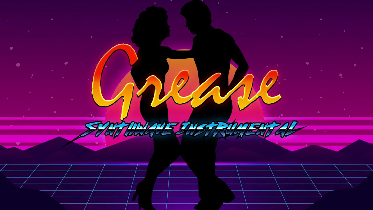 Grease | Synthwave Instrumental Remix