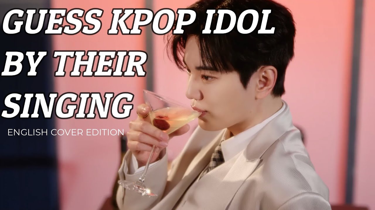 GUESS KPOP IDOL BY THEIR SINGING | ENGLISH COVERS EDITION