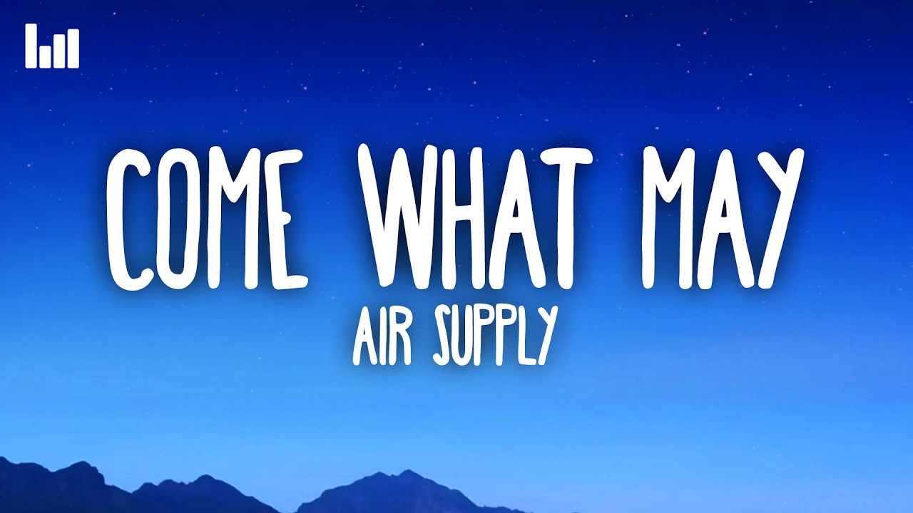 Air Supply - Come What May (Lyrics)