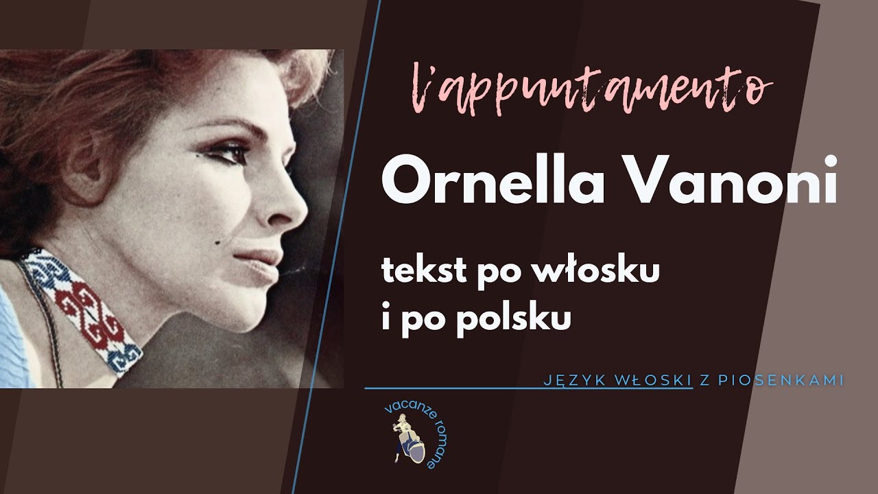 Ornella Vanoni, L'Appuntamento - Spotkanie. Tekst włoski i polski.