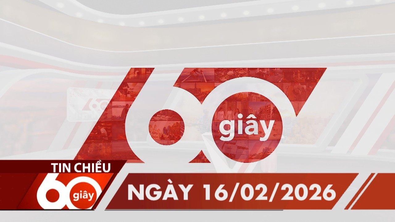 60 Giây Chiều - Ngày 16/02/2026 | HTV Tin tức