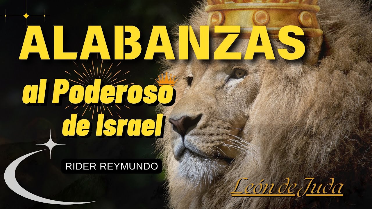 EL PODEROSO DE ISRAEL -/ALABANZAS QUE TRAEN ALEGRIA Y GOZO A TU CASA/ Rider  Reymundo