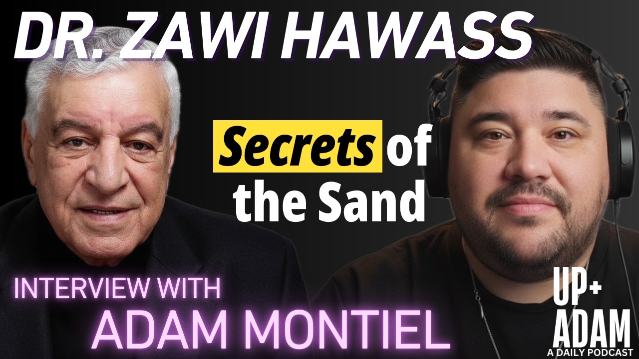 Dr. Zahi Hawass | The Man With the Hat | Secrets of the Great Pyramid | Up+Adam with Adam Montiel