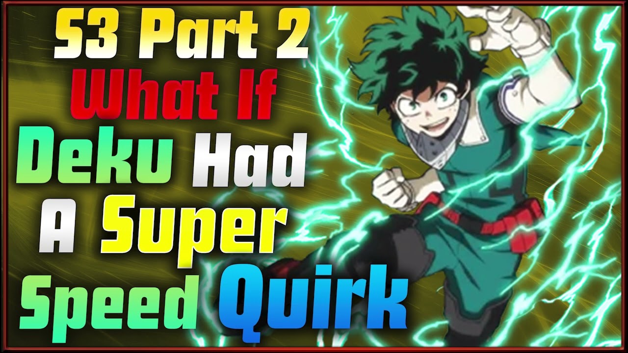 What If Deku Had A Super Speed Quirk Part 3 Season 2