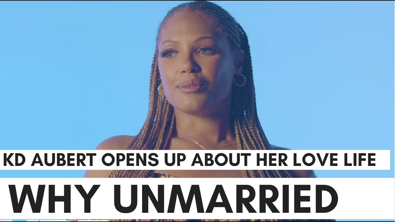 KD Aubert Explains Why She's Not Married: 