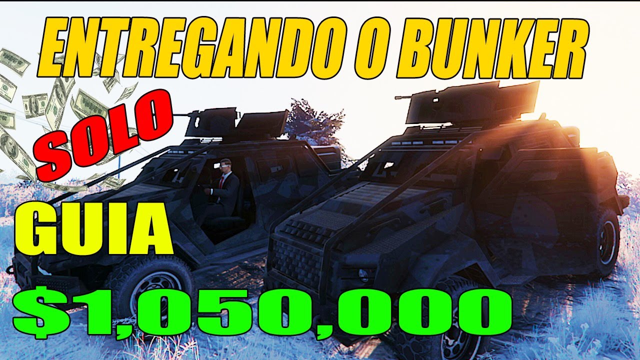 GTA 5 ONLINE GUIA COMO ENTREGAR BUNKER SOLO 1,050,000 SOLO!!