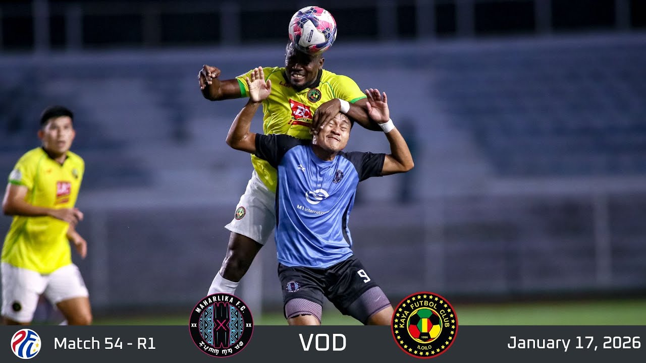 M54 VOD -- MAHARLIKA FC VS KAYA FC - ILOILO || PFL 2025-2026