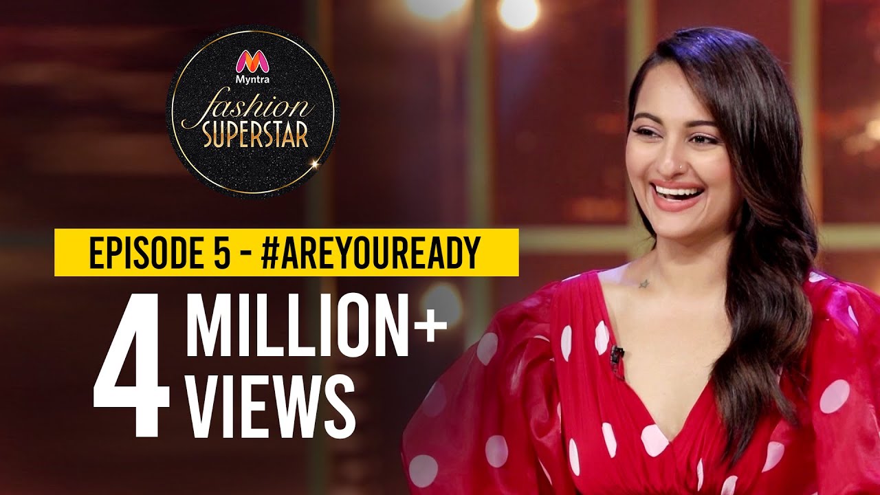 Myntra Fashion Superstar | Episode 5 - #AreYouReady Ft. Sonakshi Sinha, Srishti Dixit &  Sapna Pabbi