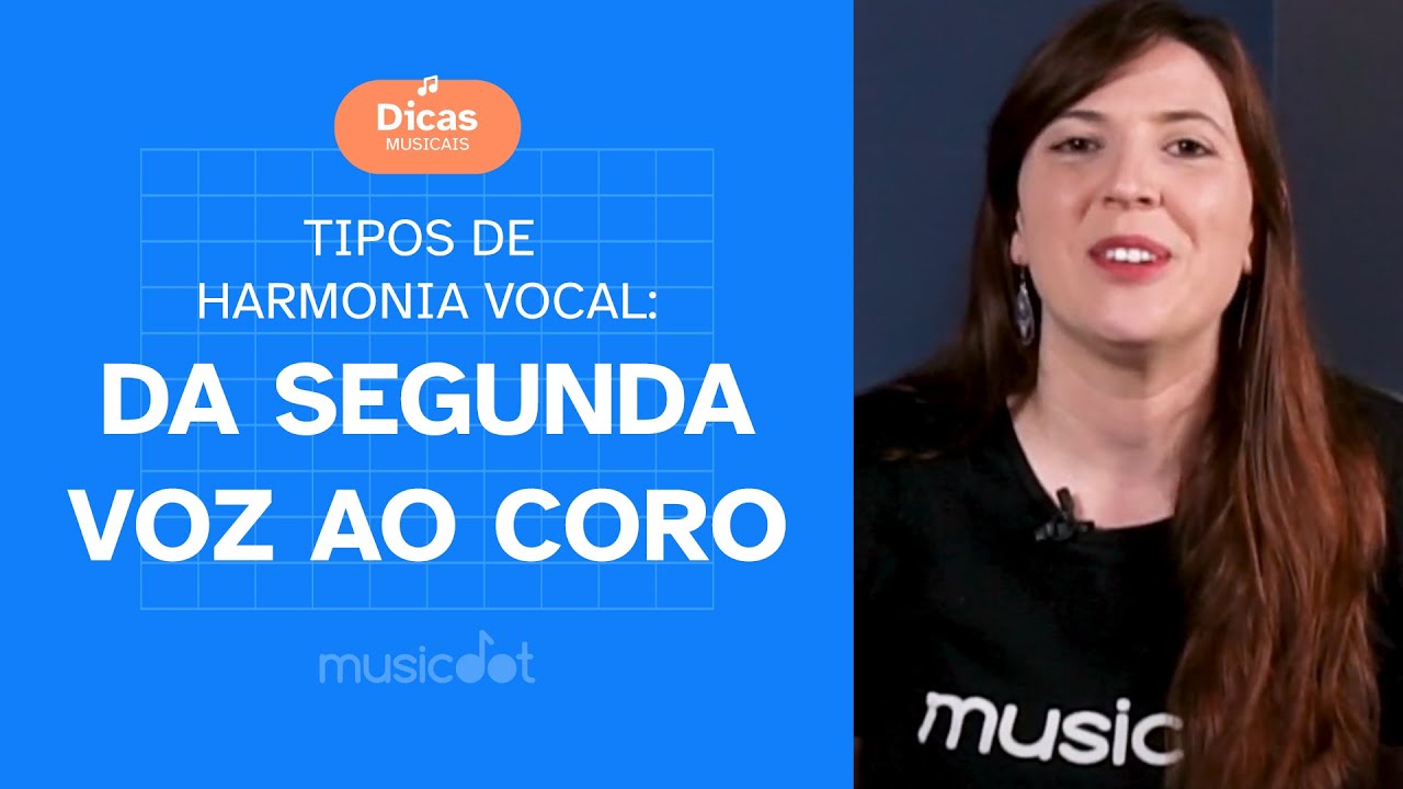 DA SEGUNDA VOZ AO CORO | TIPOS DE HARMONIA VOCAL