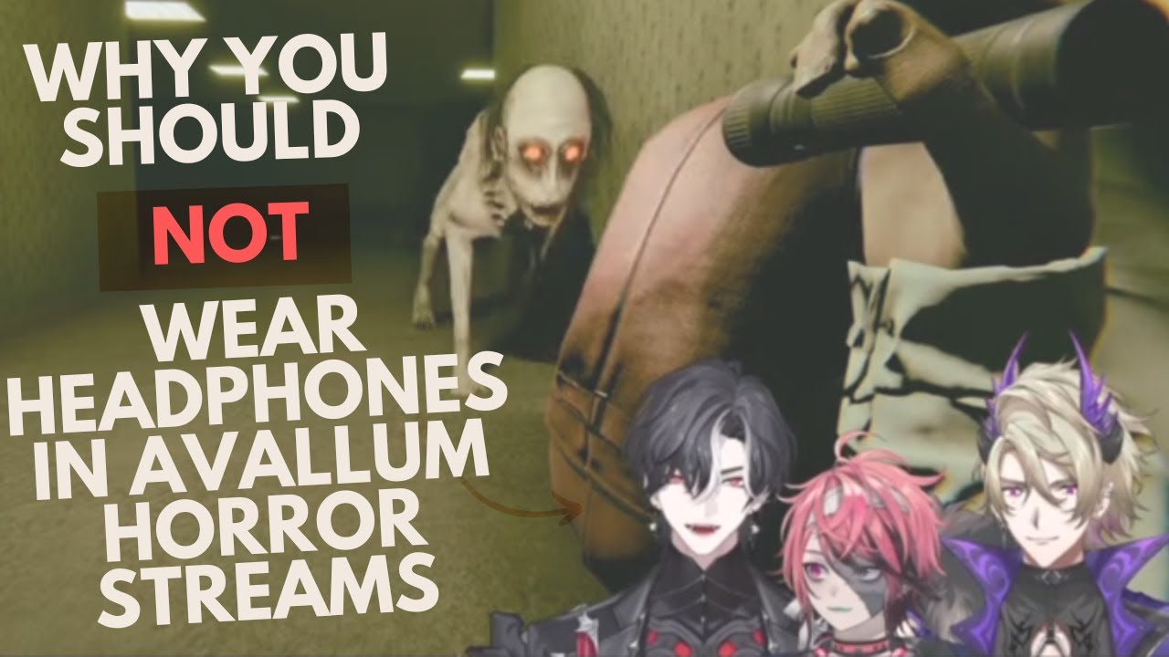 Why you should NOT wear headphones in Avallum horror streams