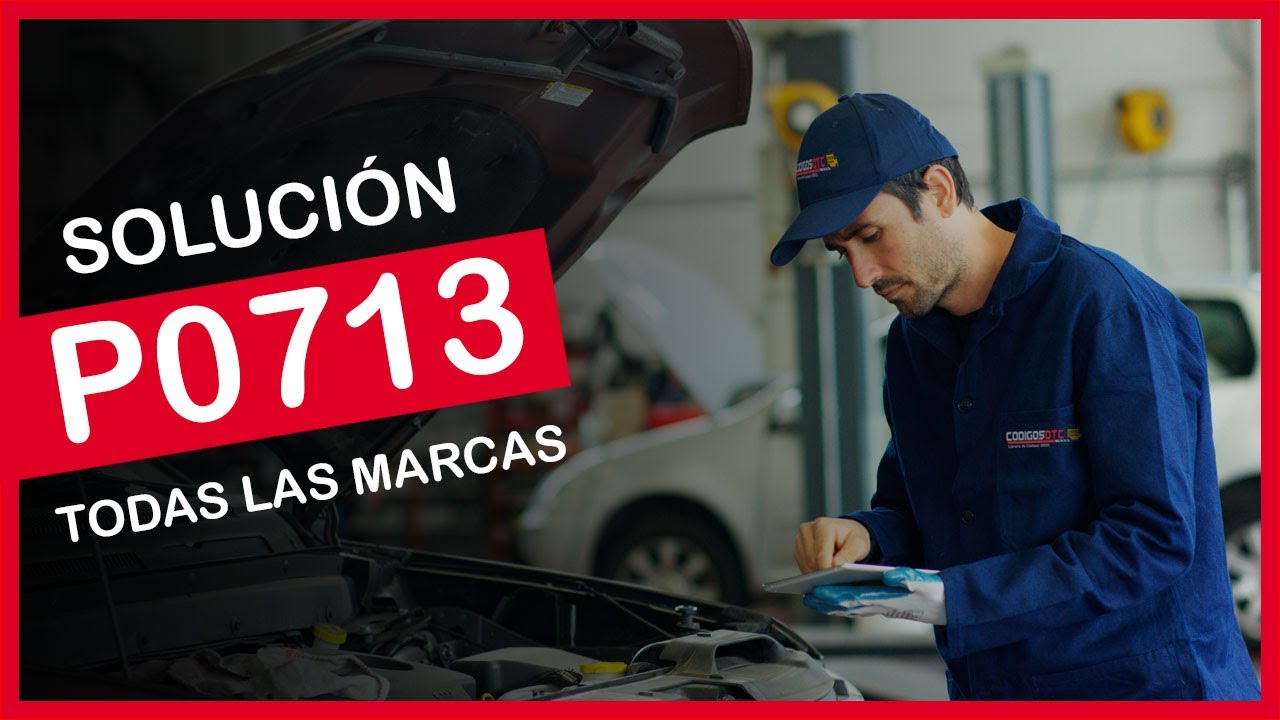 P0713 ✅ SÍNTOMAS Y SOLUCIÓN CORRECTA ✅ - Código de falla OBD2