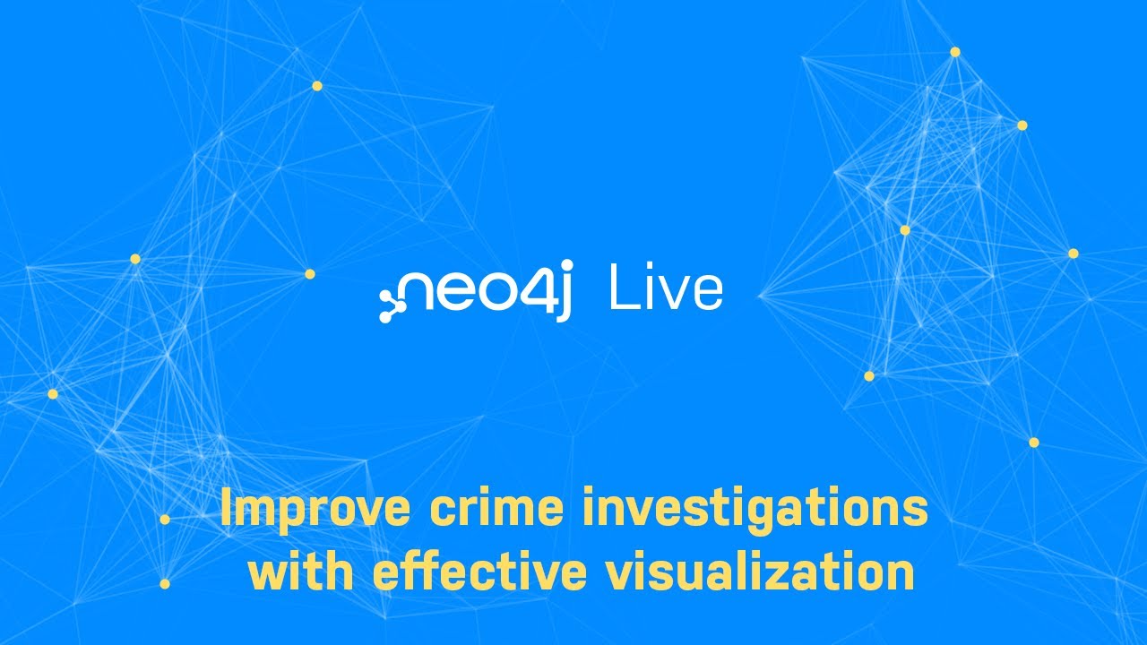 Neo4j Live: Improve crime investigations with effective visualization