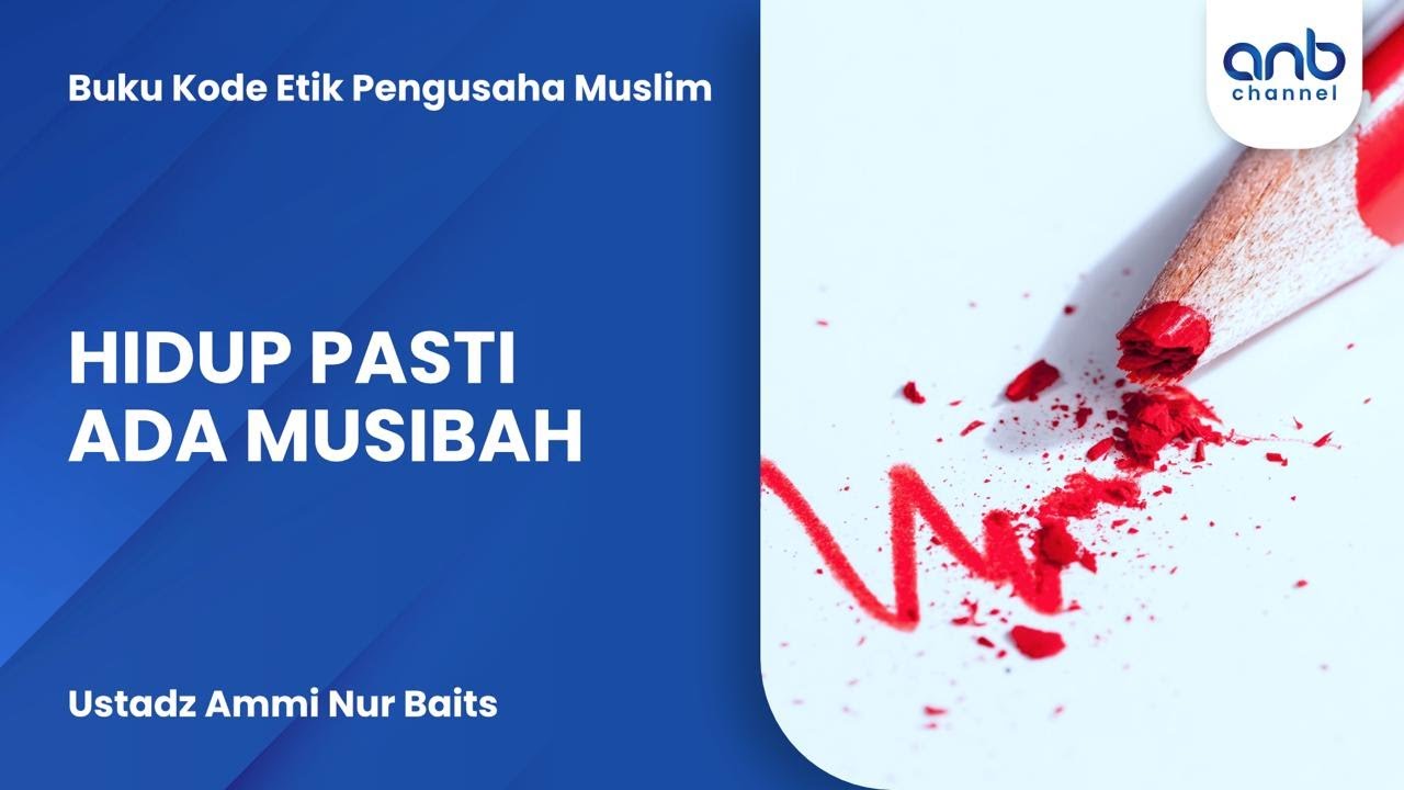 Hidup Pasti Ada Musibah | Ustadz Ammi Nur Baits