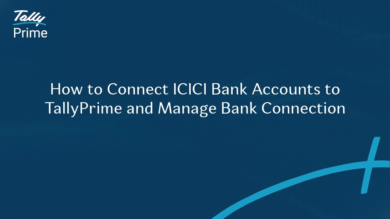 Как подключить счета ICICI Bank к TallyPrime и управлять банковскими подключениями | TallyHelp
