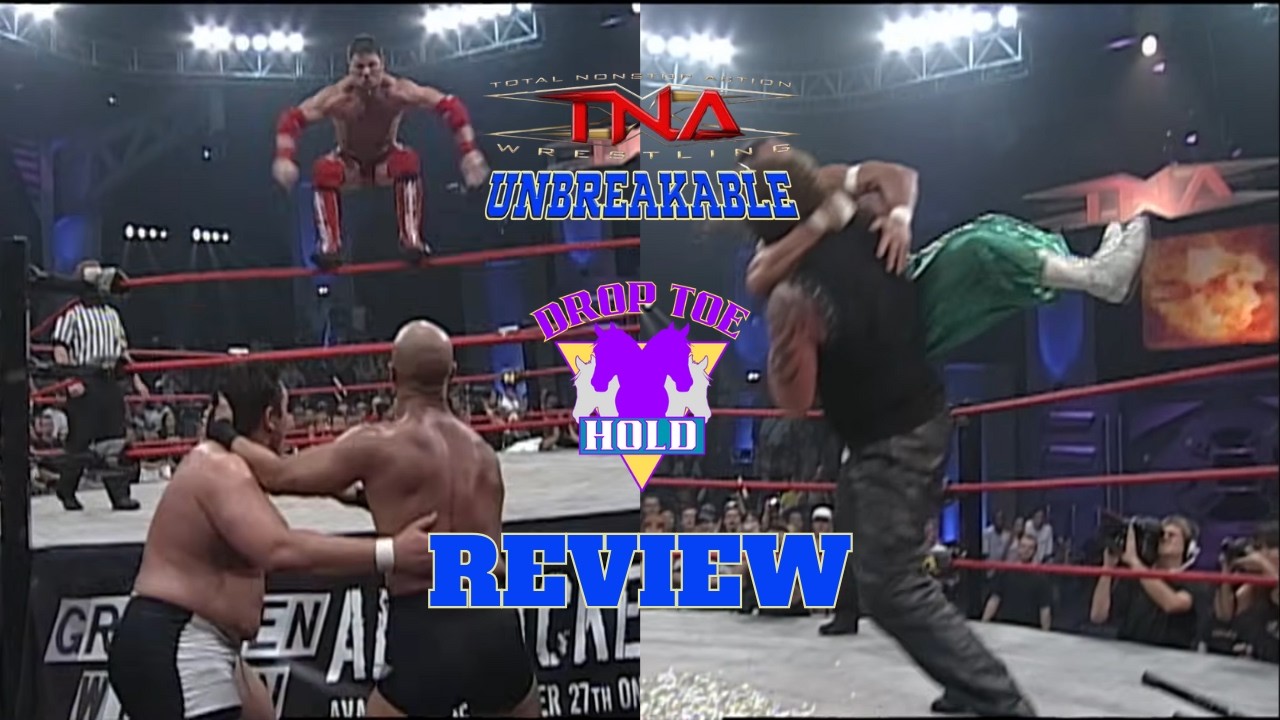 The Greatest Triple Threat of All Time??? | TNA Unbreakable 2005 Review | Drop Toe Hold