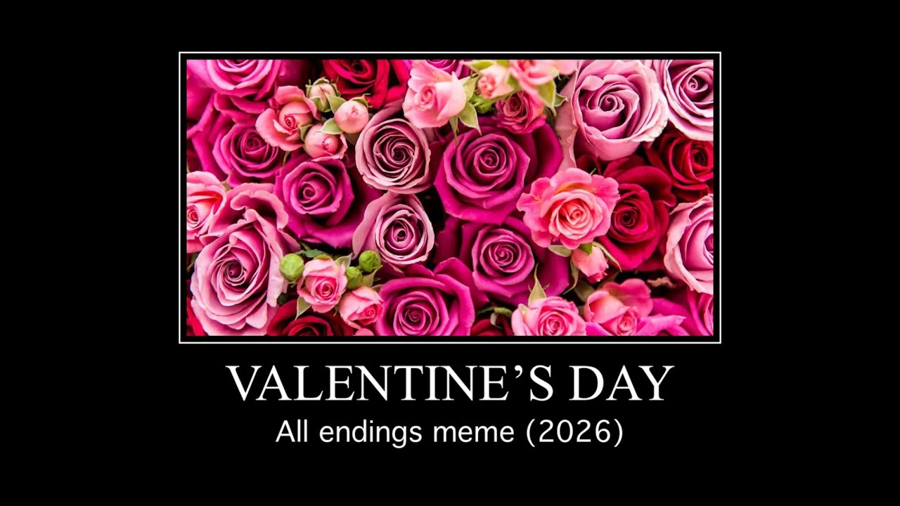 VALENTINES DAY: All Endings Meme!! (2026)