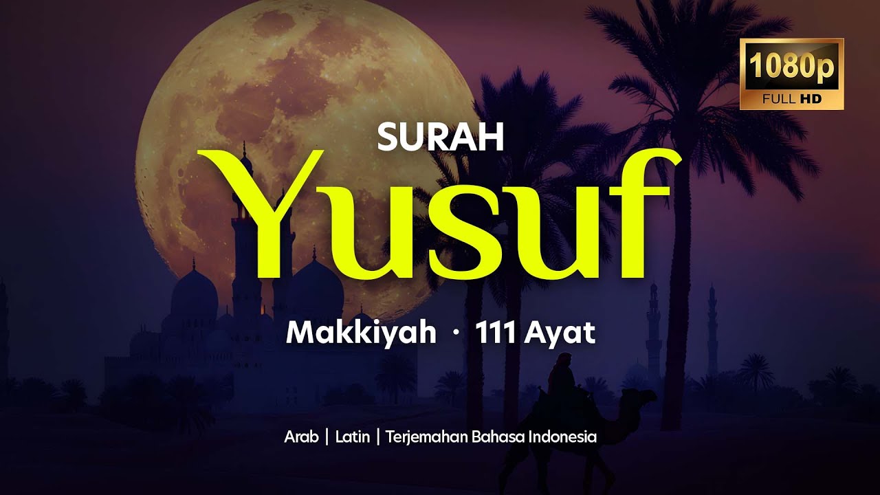 SURAH YUSUF | Murrotal Al-Qur'an Merdu dan Menenangkan Hati