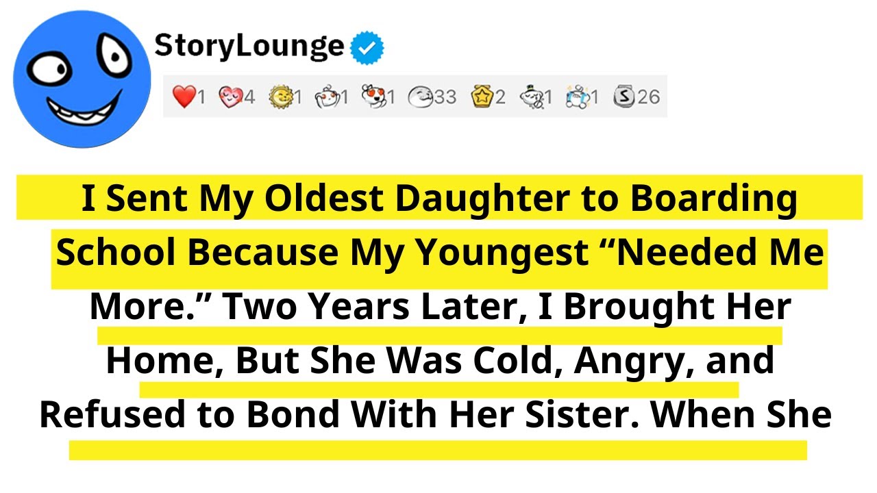I Sent My Oldest Daughter to Boarding School Because My Youngest “Needed Me More.” Two Years Later..