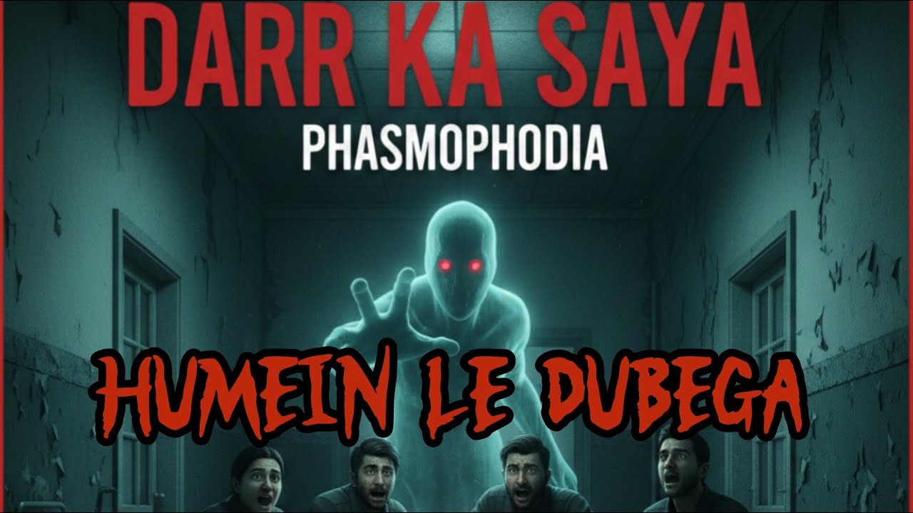 phasmophobia: dar ka saaya - Ghost Hunting horror Livestream