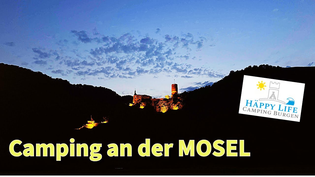CAMPING an der Mosel - Burgen macht häppy