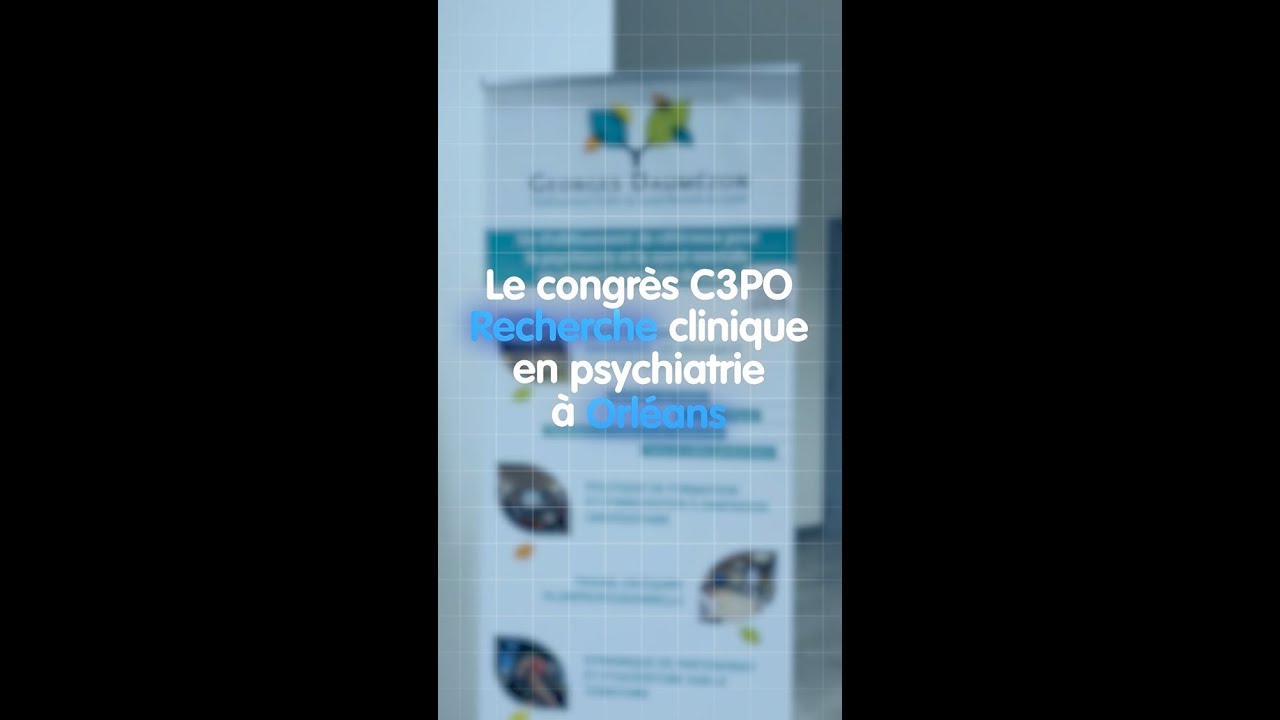 Retour sur la première journée C3PO - Psychiatrie à Orléans